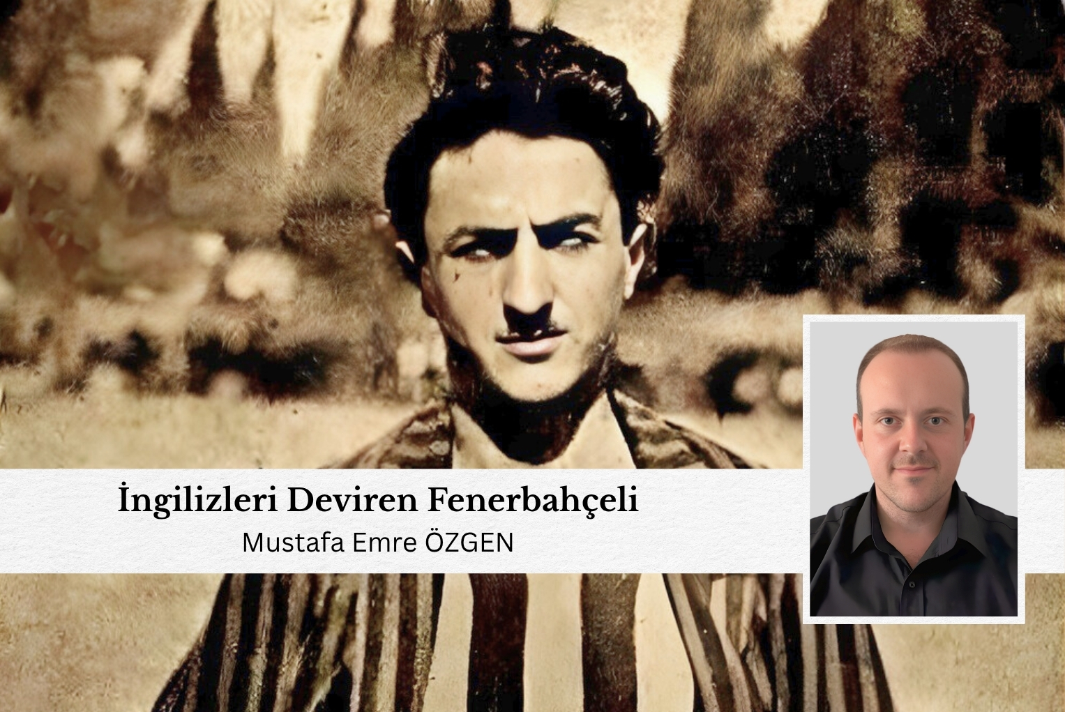 İngilizleri Deviren Fenerbahçeli